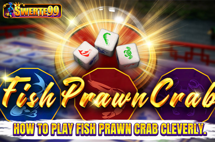 How-to-play-Fish-Prawn-Crab-cleverly.