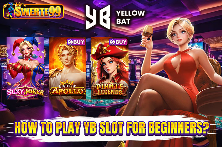 How to play YB slot for beginners