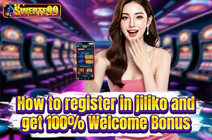 How to register in jiliko and get 100% Welcome Bonus