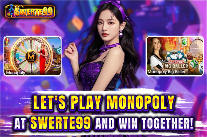 Let’s play Monopoly at Swerte99 and win together!