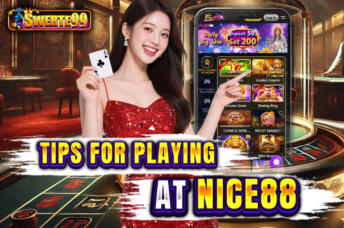 Tips for playing at nice88.
