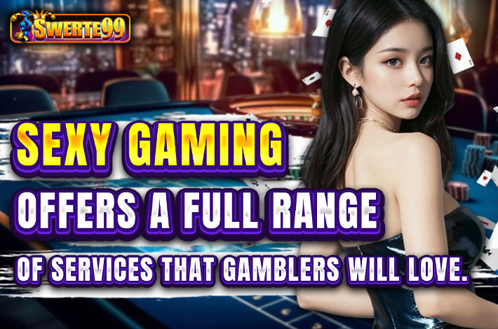 Sexy Gaming offers a full range of services that gamblers will love.